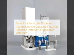 Multipli-radionuclide Dispenser Professional And Advanced Nuclear Radiation Detector For Radiation Detection