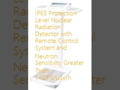 IP65 Protection Level Nuclear Radiation Detector with Remote Control System and Neutron Sensitivity Greater Than 1.4CPS/μSv/h
